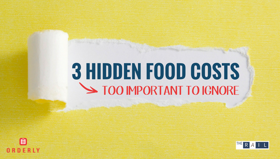 Here Are 3 Hidden Food Costs Too Important to Ignore Orderly