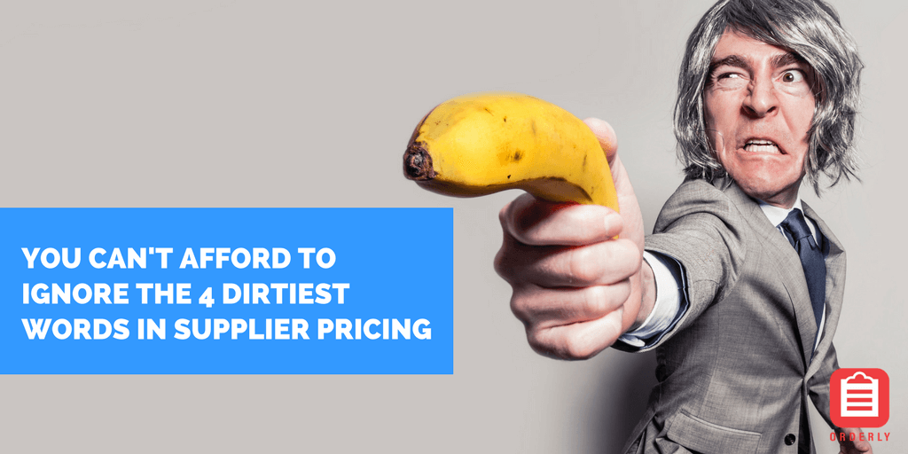 You Can’t Afford to Ignore the 4 Dirtiest Words in Supplier Pricing