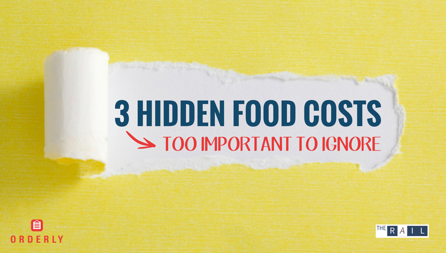 3 Hidden Food Costs Too Important to Ignore
