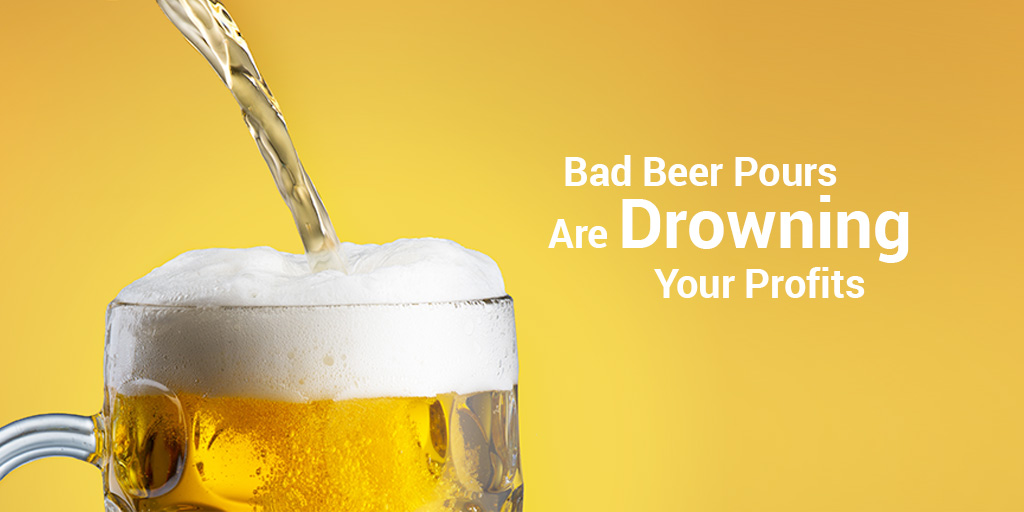 Bad Beer Pours Are Killing Your Restaurant Profits Orderly Bad Beer Pours Are Killing Your